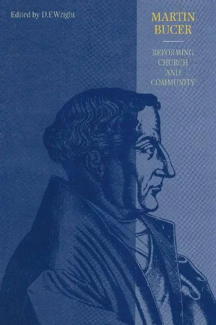 Cover: 9780521892520 | Martin Bucer | Reforming Church and Community | D. F. Wright (u. a.)