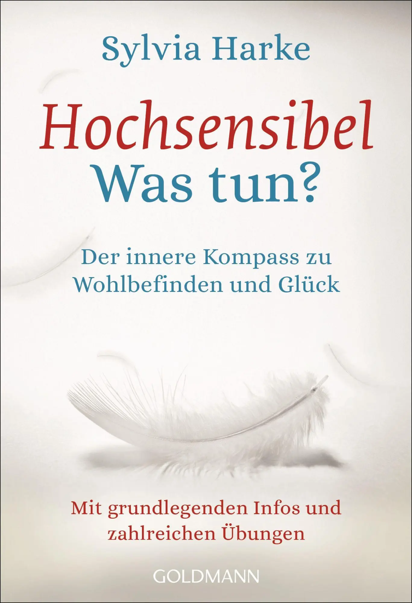 Cover: 9783442222520 | Hochsensibel - Was tun? | Sylvia Harke | Taschenbuch | 512 S. | 2019