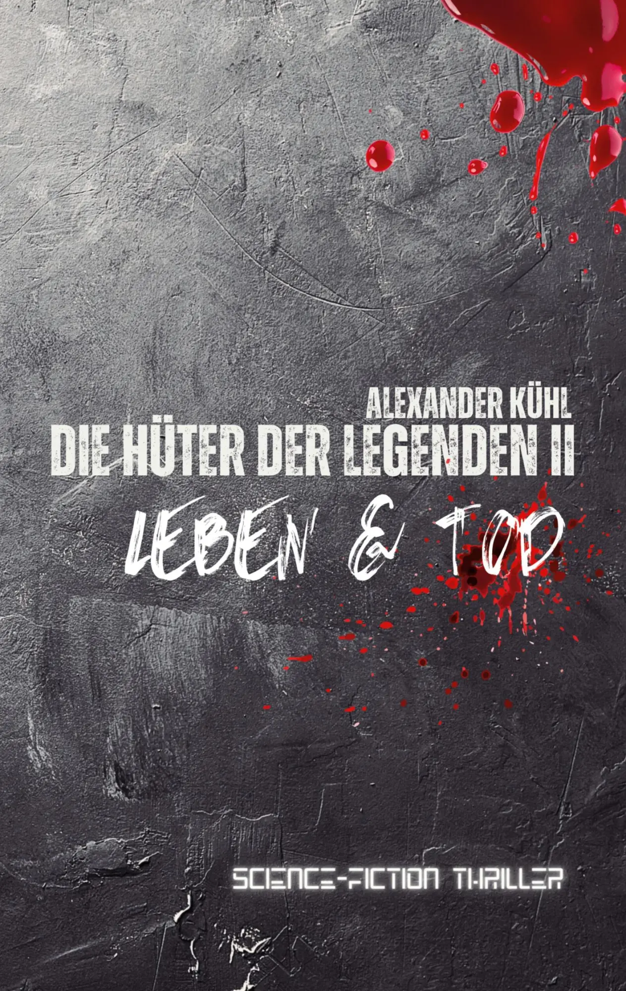 Cover: 9783819202520 | Die Hüter der Legenden 2 | Leben &amp; Tod | Alexander Kühl | Taschenbuch