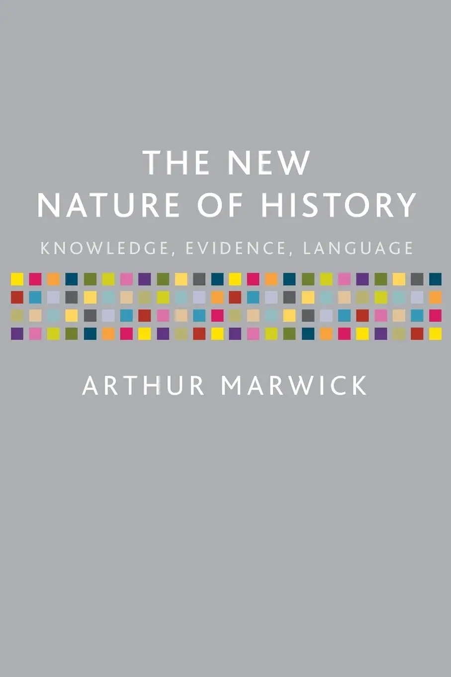 Cover: 9780333922620 | The New Nature of History | Knowledge, Evidence, Language | Marwick