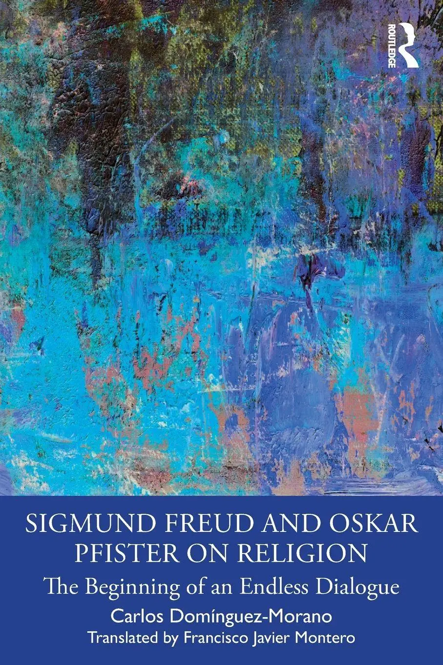 Cover: 9781032482620 | Sigmund Freud and Oskar Pfister on Religion | Carlos Domínguez-Morano