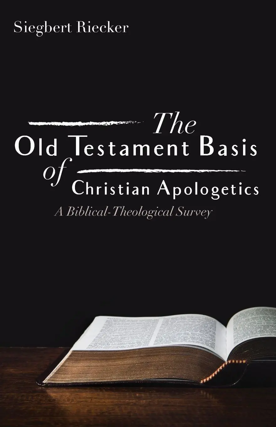 Cover: 9781532672620 | The Old Testament Basis of Christian Apologetics | Siegbert Riecker