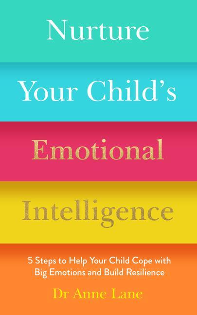 Cover: 9781789562620 | Nurture Your Child's Emotional Intelligence | Anne Lane | Taschenbuch