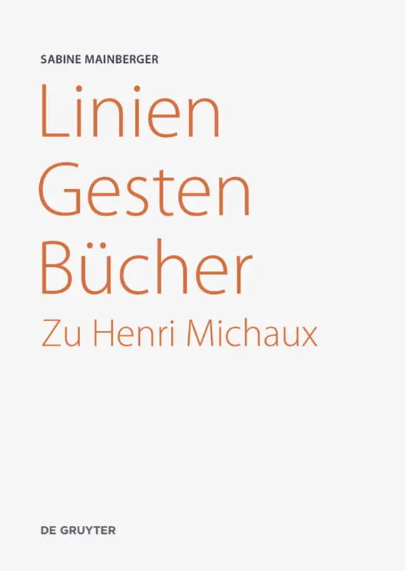 Cover: 9783110702620 | Linien - Gesten - Bücher | Zu Henri Michaux | Sabine Mainberger | Buch