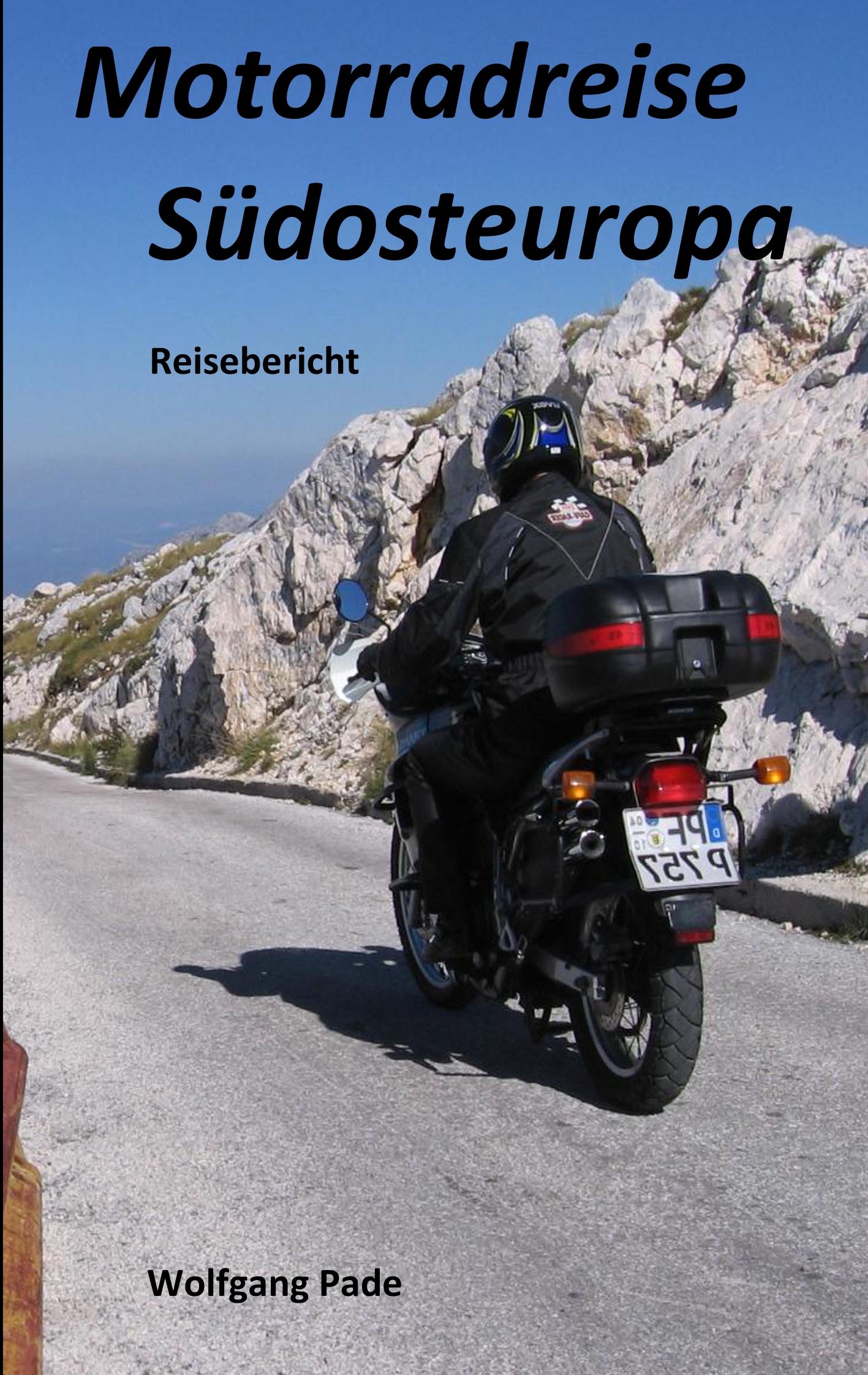 Cover: 9783749452620 | Motorradreise Südosteuropa | Wolfgang Pade | Taschenbuch | Paperback