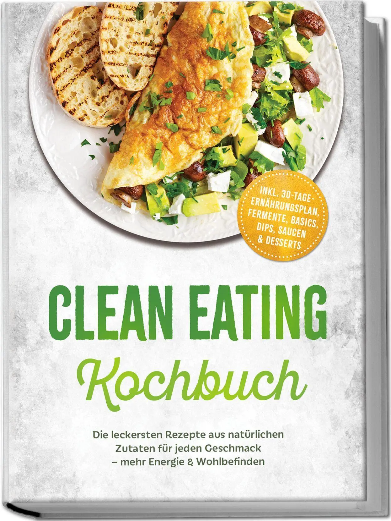 Cover: 9783989102620 | Clean Eating Kochbuch: Die leckersten Rezepte aus natürlichen...