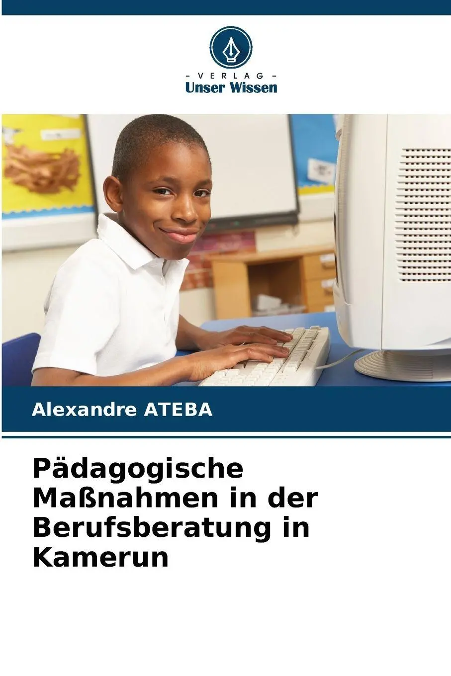 Cover: 9786209812620 | Pädagogische Maßnahmen in der Berufsberatung in Kamerun | Ateba | Buch