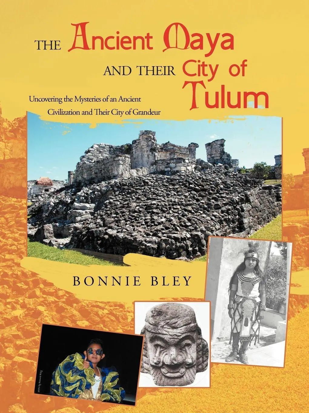 Cover: 9781462062720 | The Ancient Maya and Their City of Tulum | Bonnie Bley | Taschenbuch