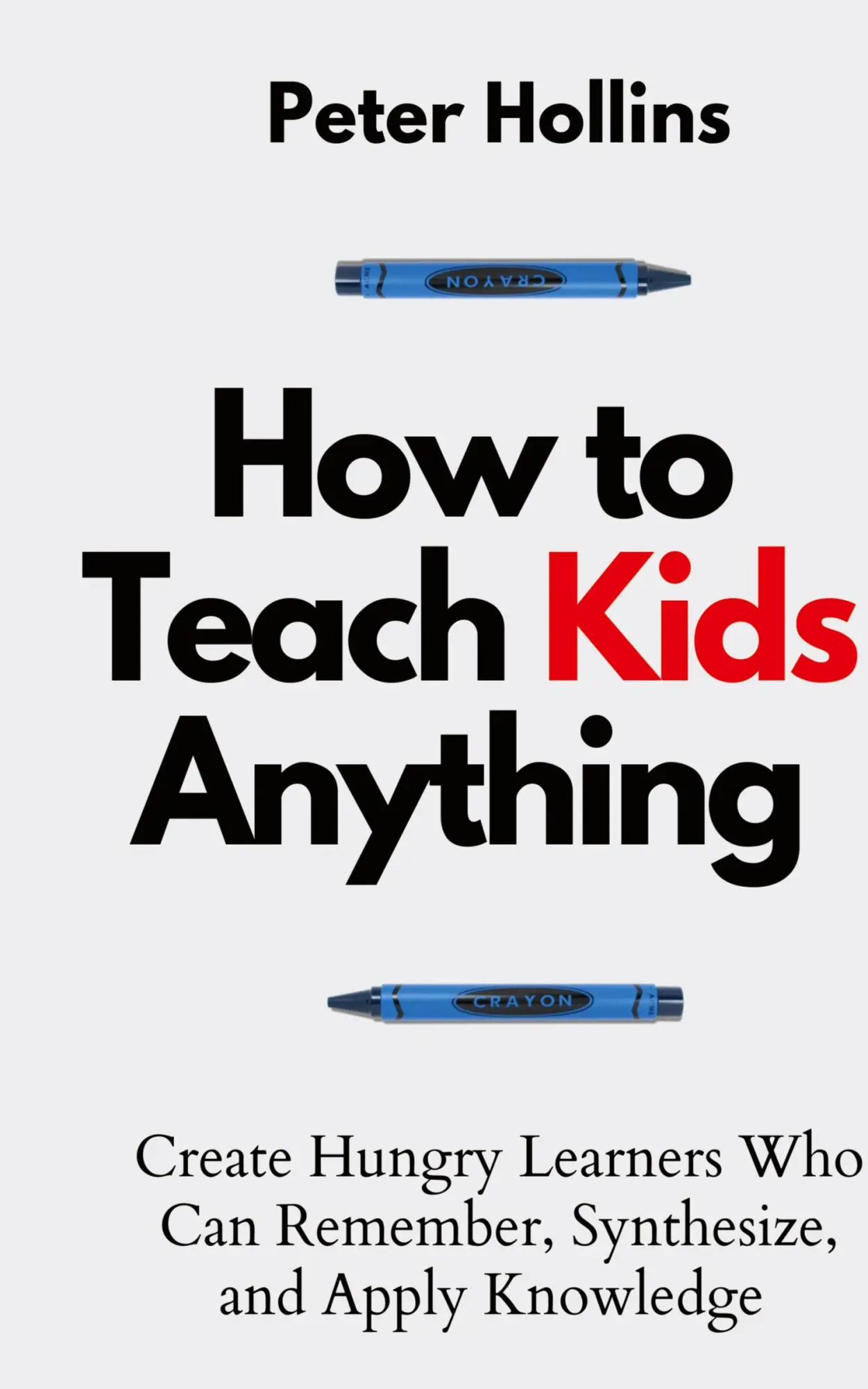 Cover: 9781647432720 | How to Teach Kids Anything | Peter Hollins | Buch | Gebunden | 2021