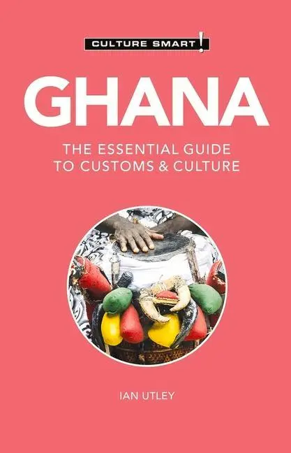 Cover: 9781787022720 | Ghana - Culture Smart! | The Essential Guide to Customs &amp; Culture