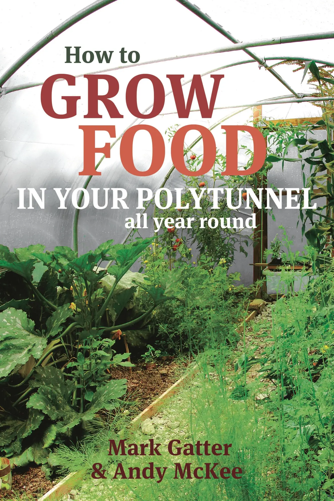 Autor: 9781900322720 | How to Grow Food in Your Polytunnel | All year round | Gatter (u. a.)