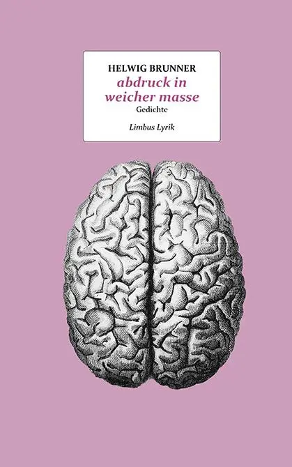 Cover: 9783990392720 | abdruck in weicher masse | Gedichte | Helwig Brunner | Buch | 96 S.