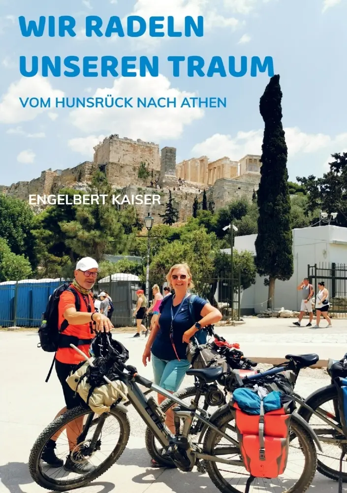Cover: 9789403852720 | Wir radeln unseren Traum | Vom Hunsrück nach Athen | Engelbert Kaiser