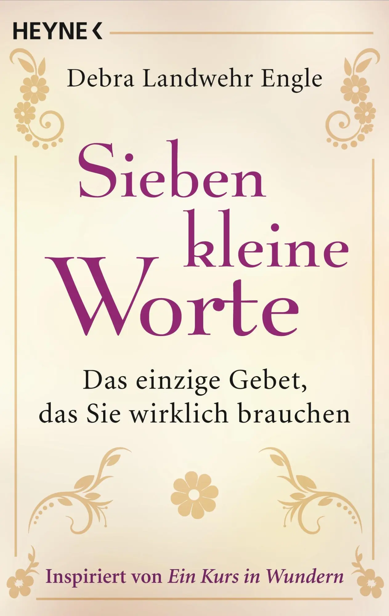 Cover: 9783453702820 | Sieben kleine Worte | Das einzige Gebet, das Sie wirklich brauchen