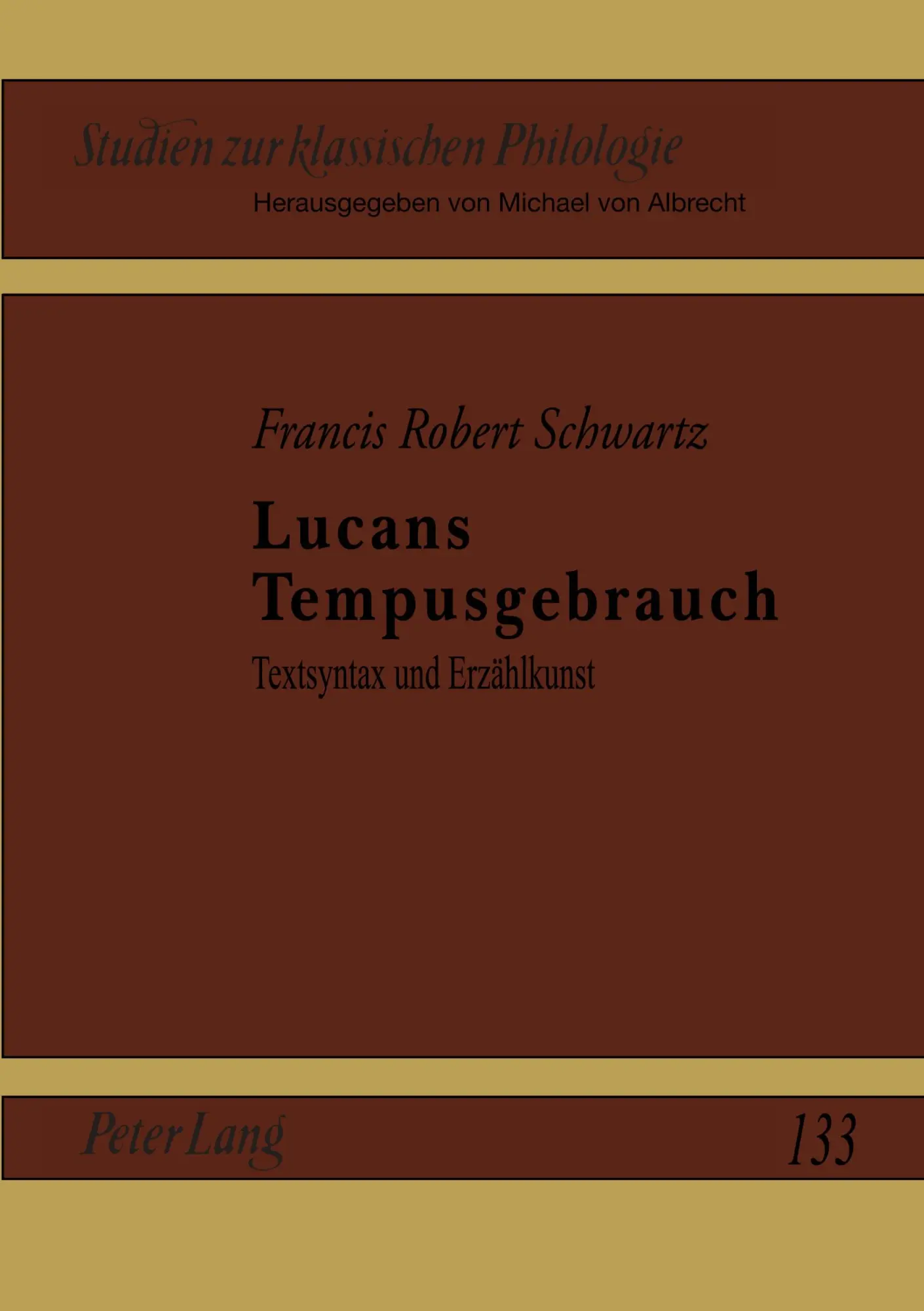 Lucans Tempusgebrauch: Textsyntax und Erzählkunst (Studien zur klassischen Philologie)