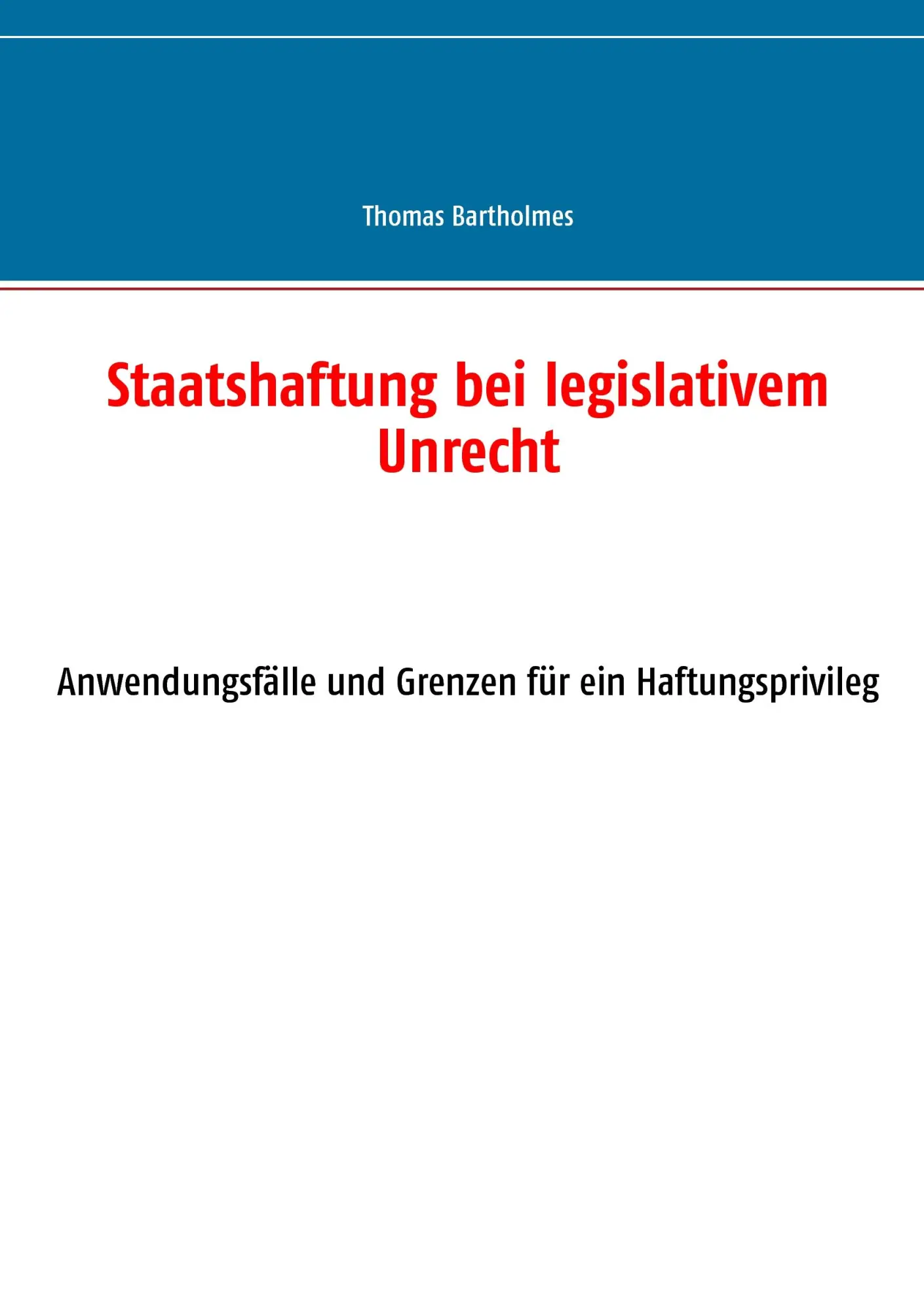 Cover: 9783739222820 | Staatshaftung bei legislativem Unrecht | Thomas Bartholmes | Buch