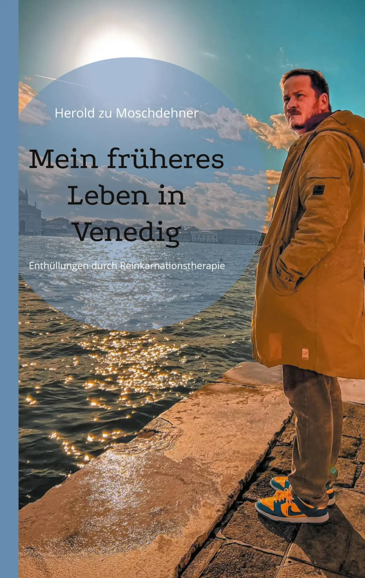 Cover: 9783759712820 | Mein früheres Leben in Venedig | Herold Zu Moschdehner | Taschenbuch