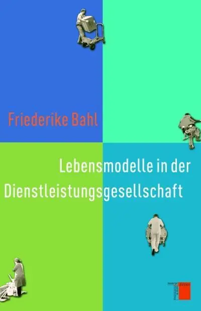 Cover: 9783868542820 | Lebensmodelle in der Dienstleistungsgesellschaft | Friederike Bahl
