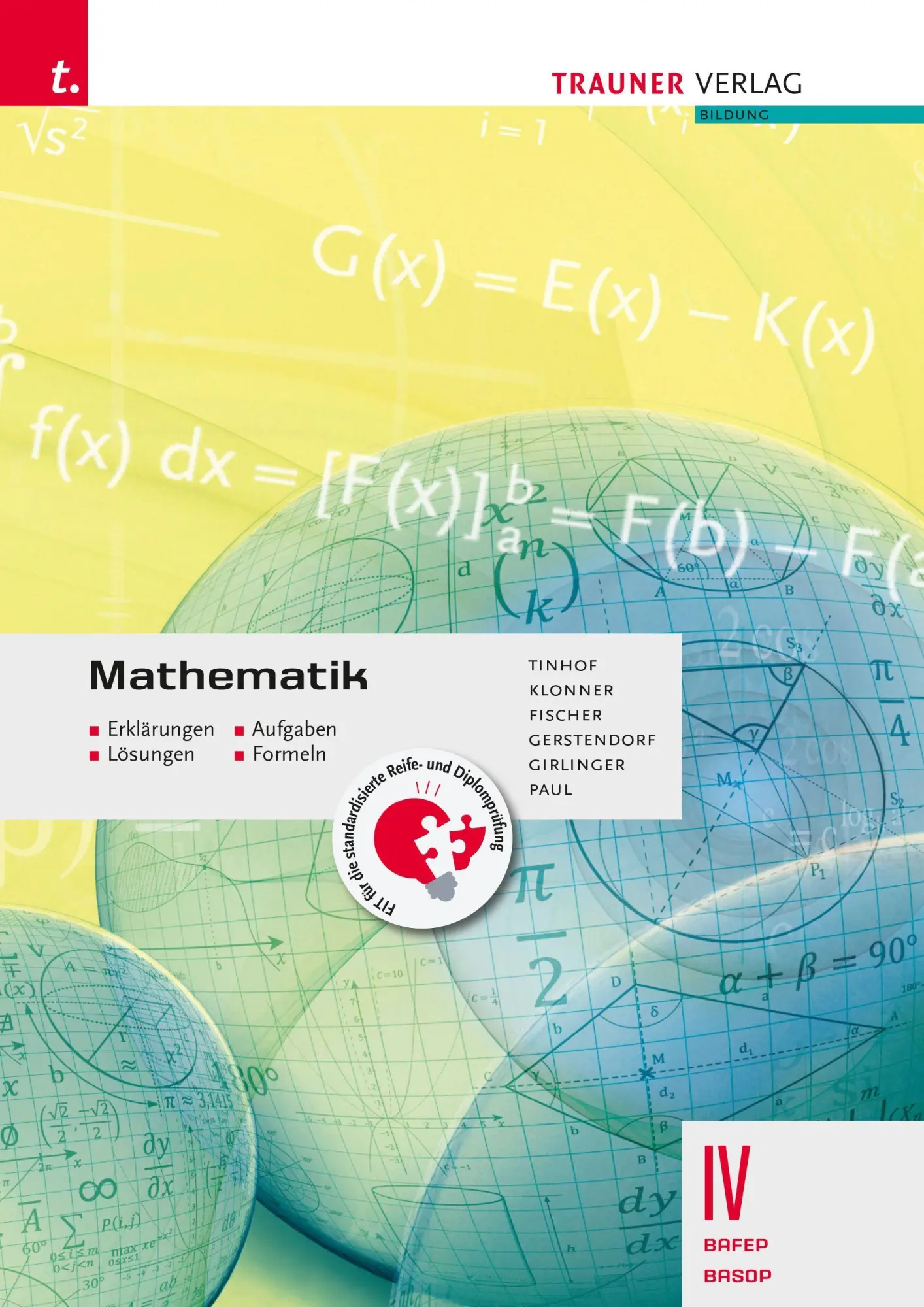 Cover: 9783991512820 | Mathematik IV BAFEP/BASOP - Erklärungen, Aufgaben, Lösungen, Formeln