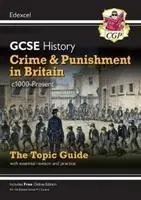 Cover: 9781789082920 | GCSE History Edexcel Topic Revision Guide - Crime and Punishment in...