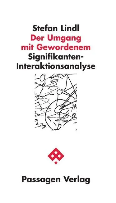 Cover: 9783709202920 | Der Umgang mit Gewordenem | Signifikanten-Interaktionsanalyse | Lindl