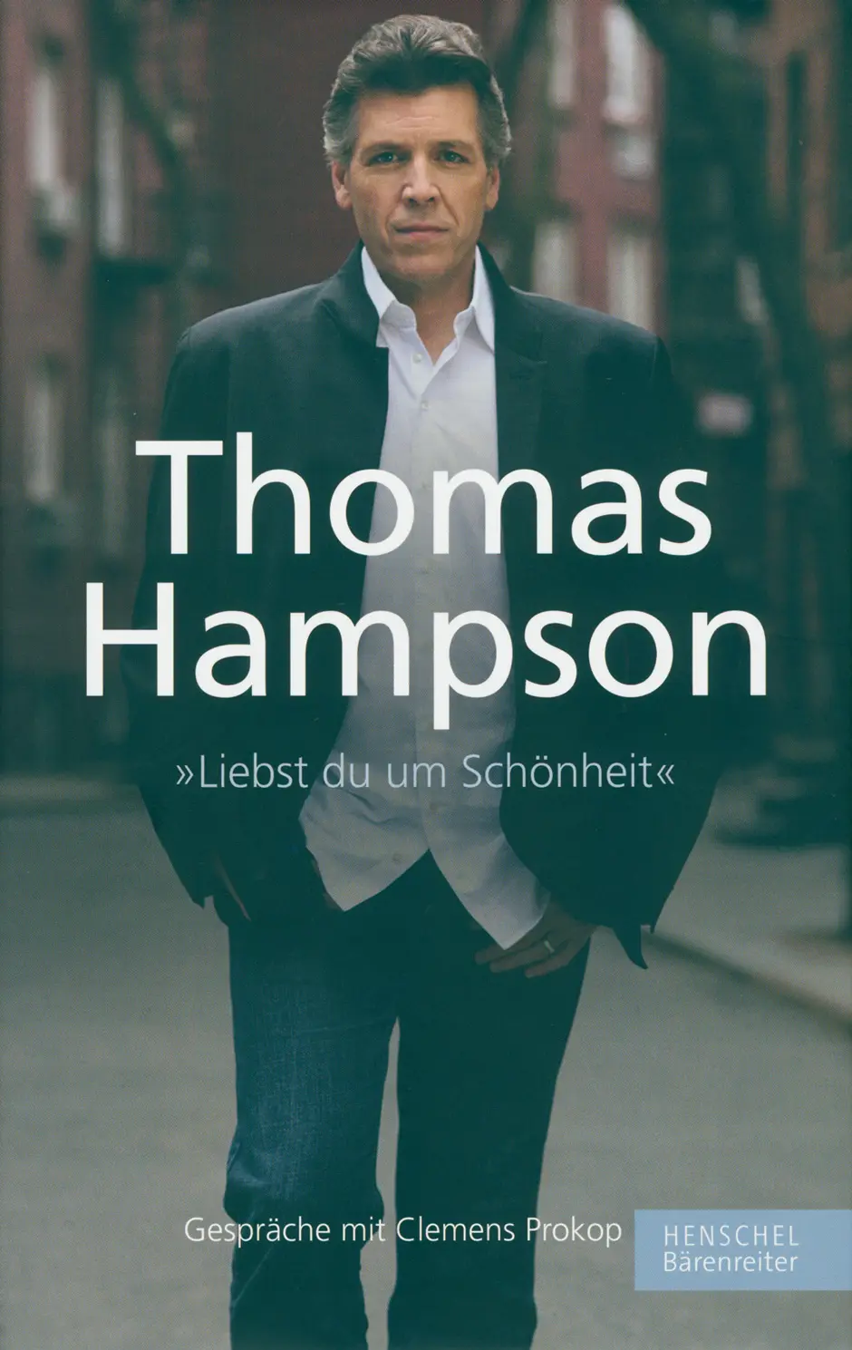 Cover: 9783761822920 | Liebst du um Schönheit Gespräche mit Clemens Prokop | Thomas Hampson