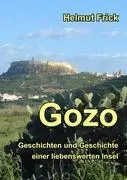 Cover: 9783837082920 | Gozo | Geschichten und Geschichte einer liebenswerten Insel | Frick