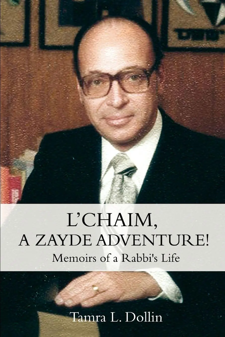 Cover: 9780595483020 | L'Chaim, a Zayde Adventure! | Memoirs of a Rabbi's Life | Dollin
