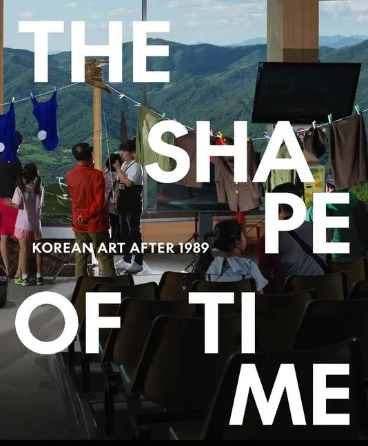 Cover: 9780876333020 | The Shape of Time | Korean Art After 1989 | Elisabeth Agro (u. a.)