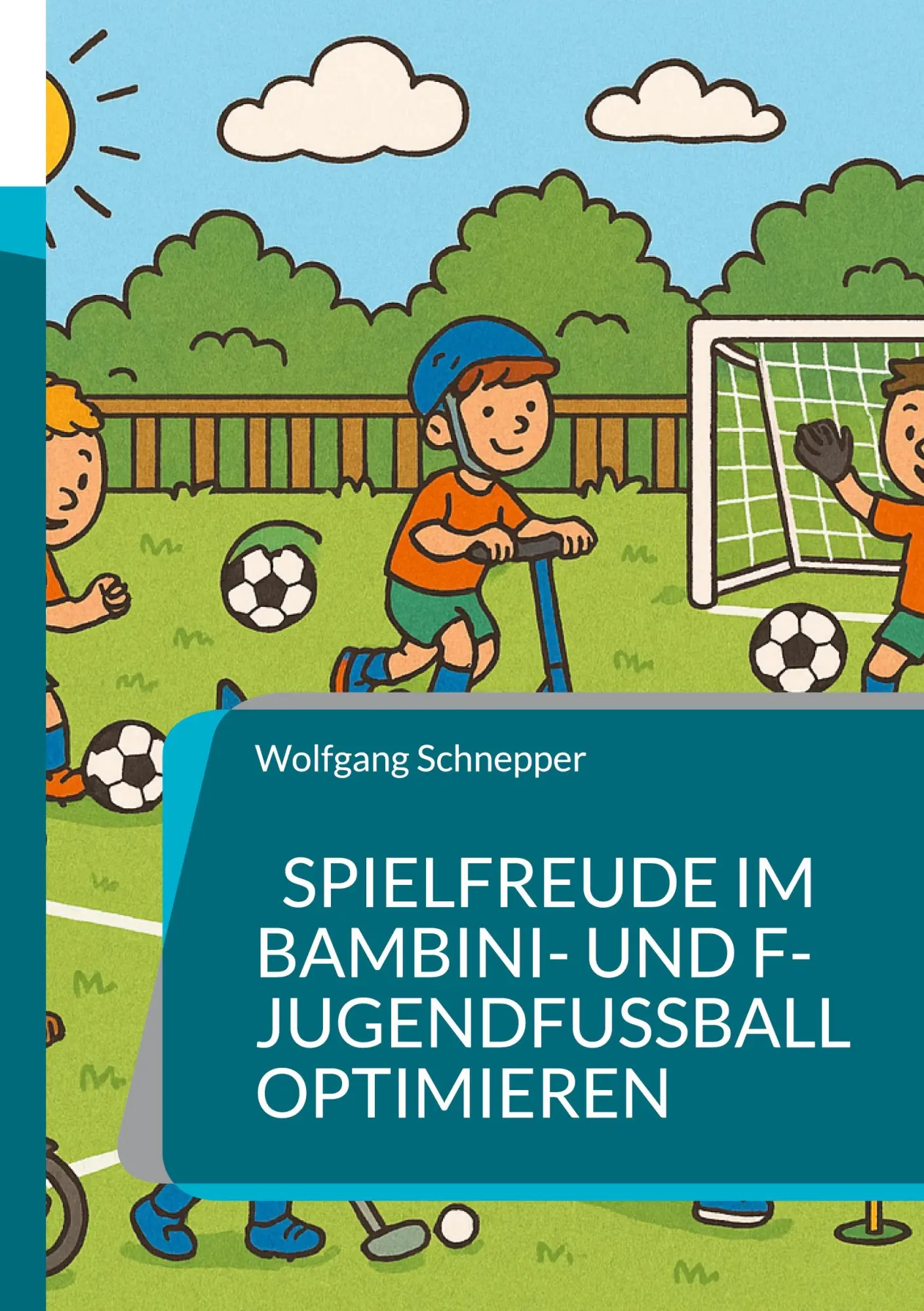 Cover: 9783695173020 | Spielfreude im Bambini- und F-Jugendfußball optimieren | Schnepper
