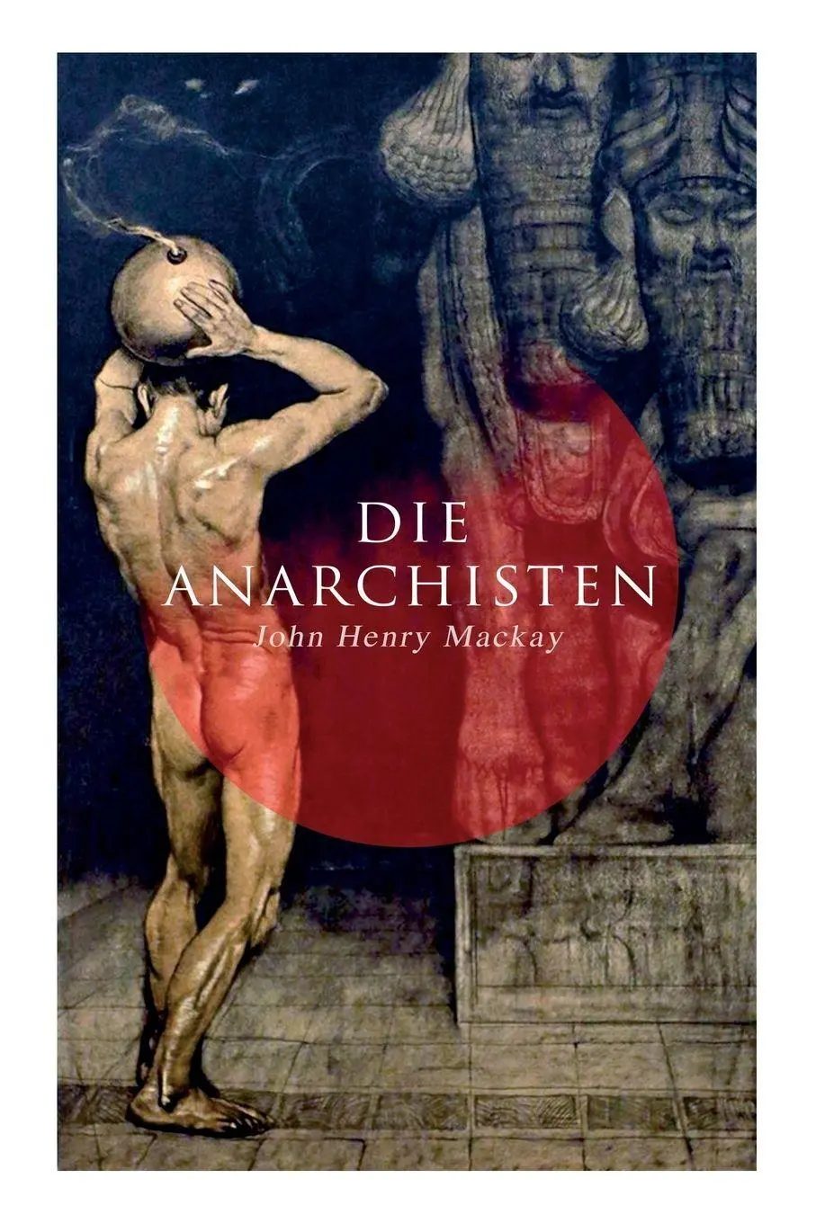Cover: 9788027313020 | Die Anarchisten | John Henry Mackay | Taschenbuch | 160 S. | Englisch