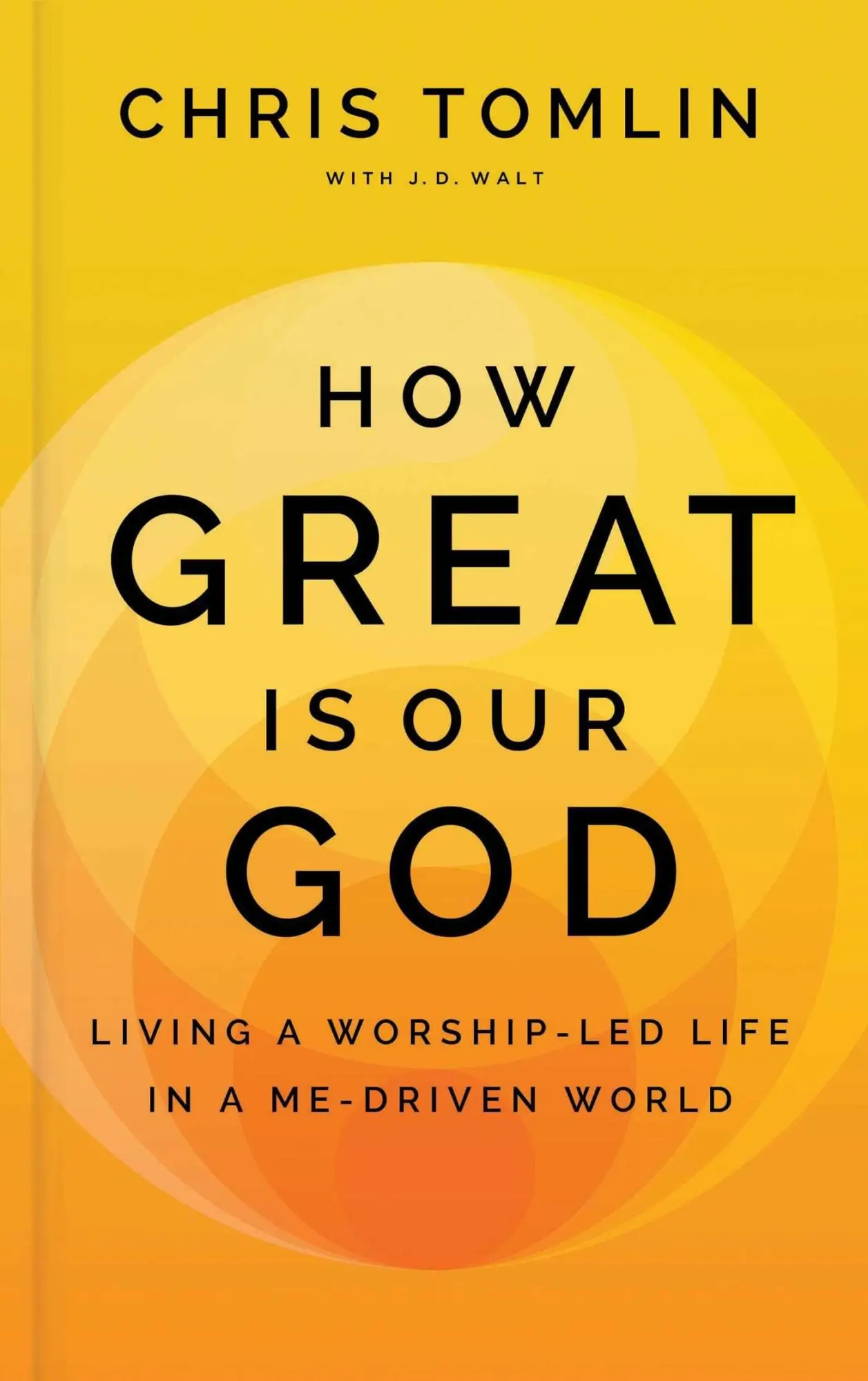 Cover: 9781637633120 | How Great Is Our God | Living a Worship-Led Life in a Me-Driven World