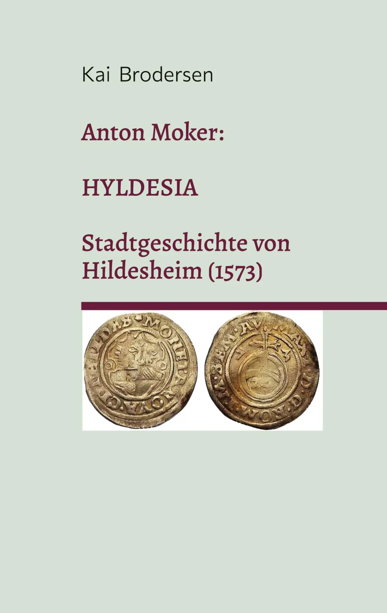 Cover: 9783911973120 | Anton Moker: Hyldesia. Stadtgeschichte von Hildesheim (1573) | Buch