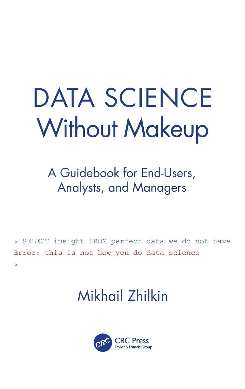 Cover: 9780367523220 | Data Science Without Makeup | Mikhail Zhilkin | Buch | Englisch | 2021
