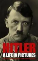 Cover: 9781783463220 | Hitler: A Life in Pictures | Editors | Taschenbuch | Images of War