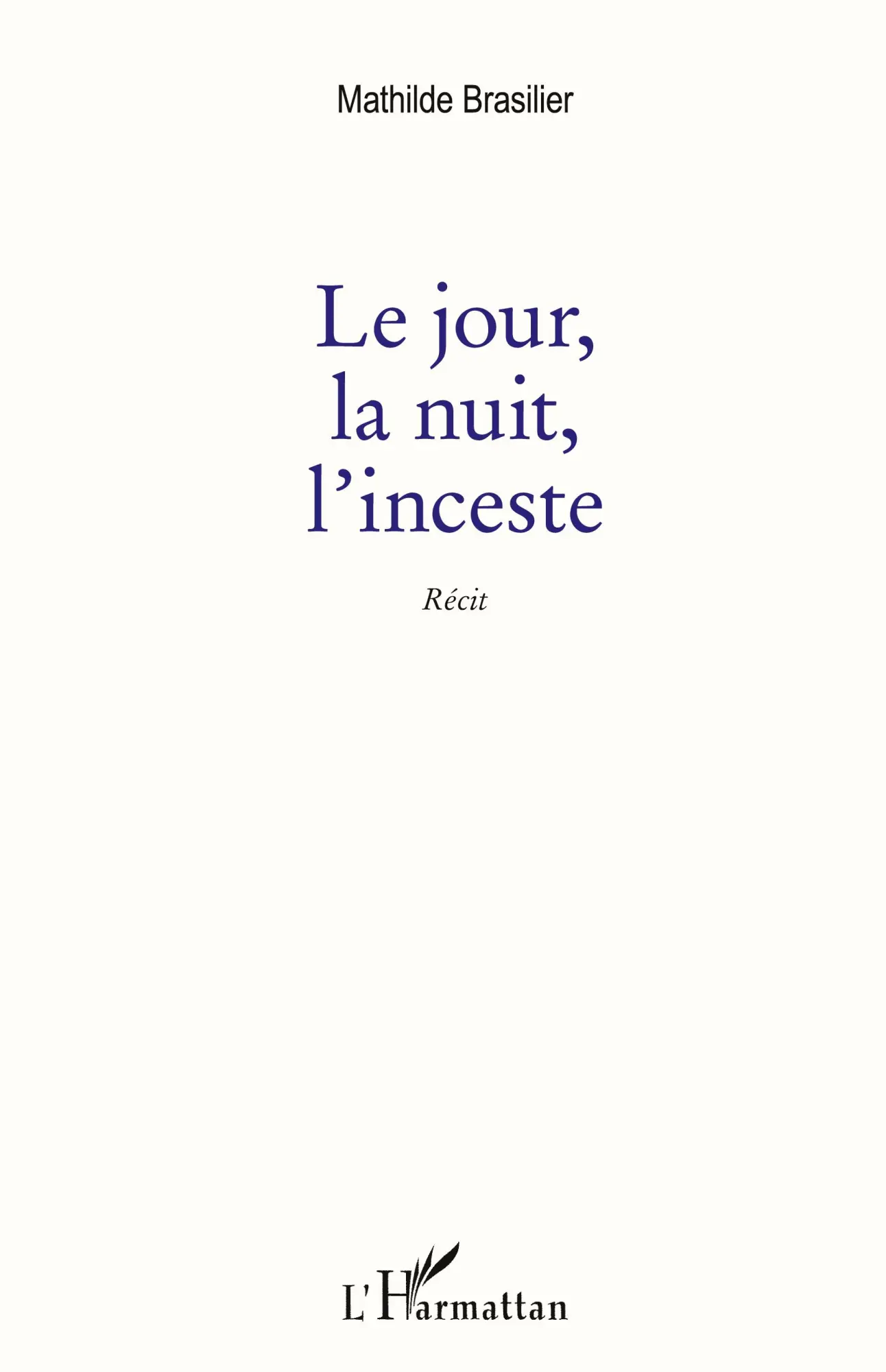 Cover: 9782343183220 | Le Jour, la nuit, l'inceste | Mathilde Brasilier | Taschenbuch | 2026