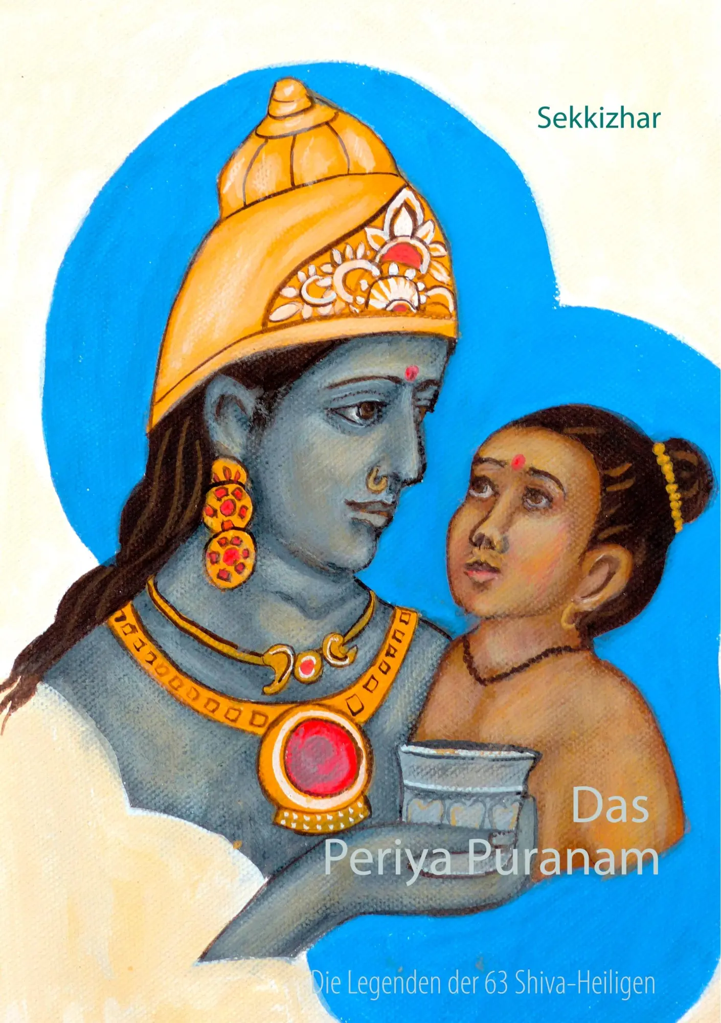 Cover: 9783735743220 | Das Periya Puranam | Das Leben der 63 südindischen Shiva-Heiligen