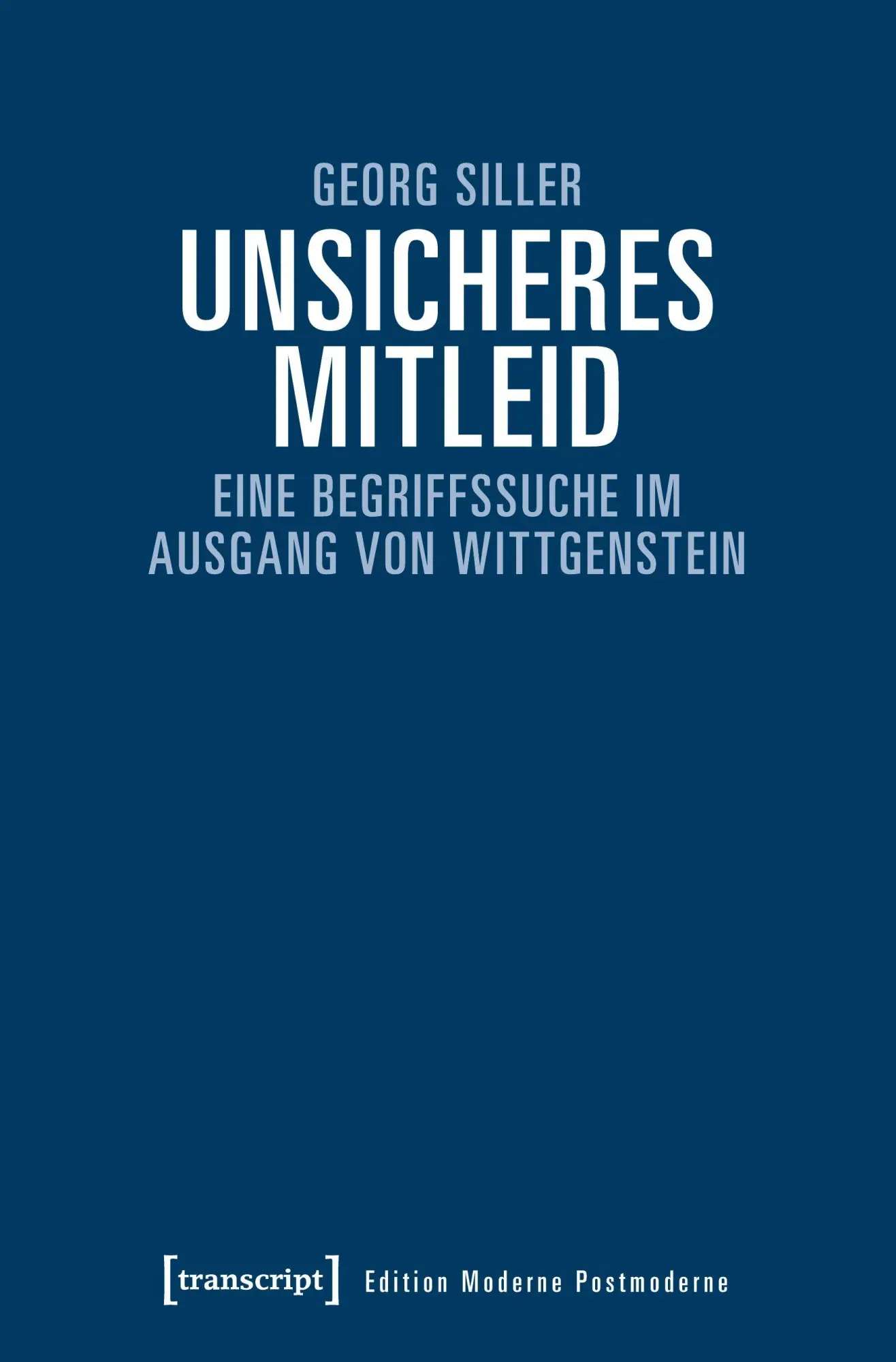 Cover: 9783837643220 | Unsicheres Mitleid | Georg Siller | Taschenbuch | 264 S. | Deutsch