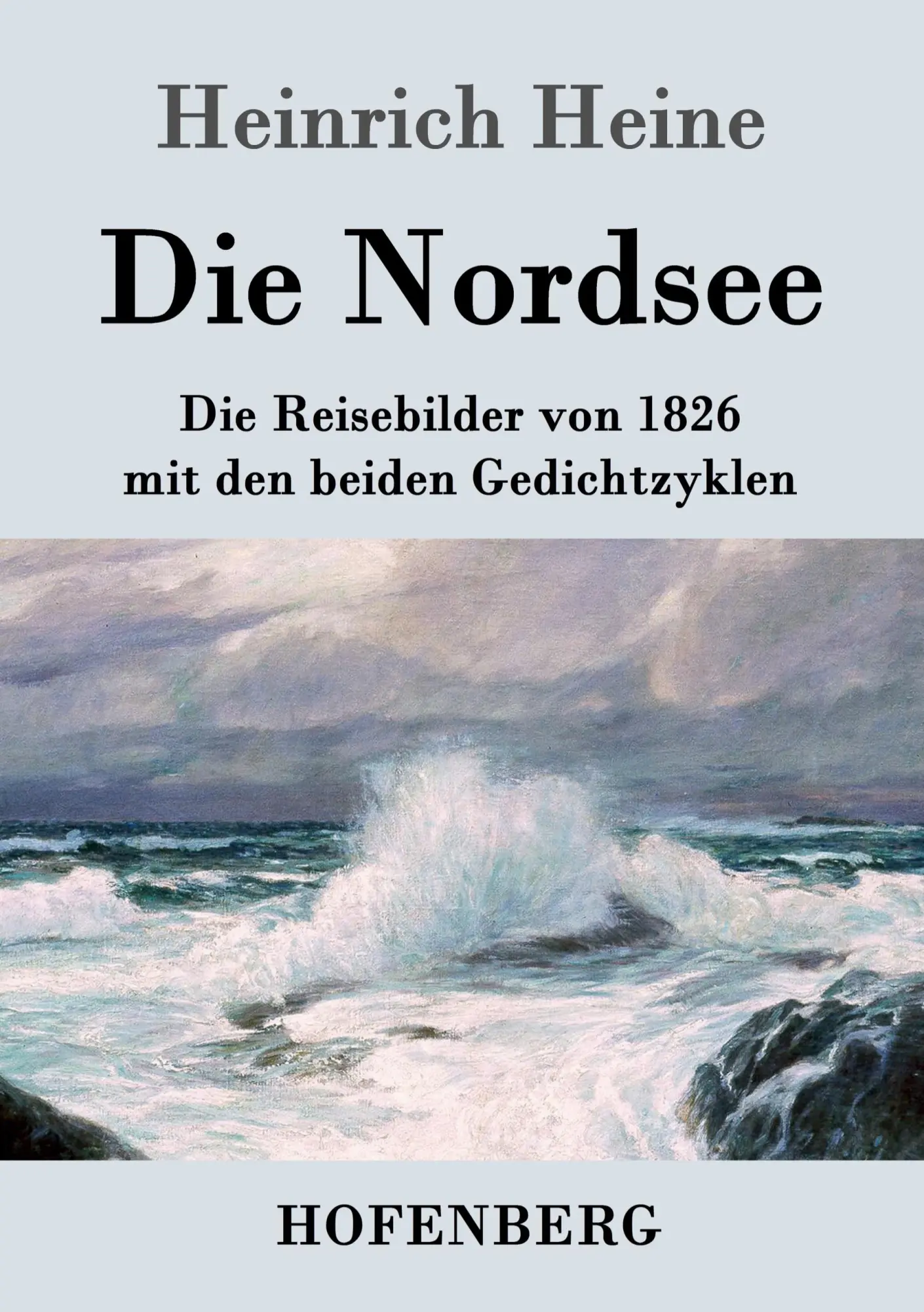 Cover: 9783843033220 | Die Nordsee | Die Reisebilder von 1826 mit den beiden Gedichtzyklen