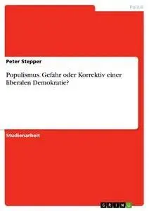 Cover: 9783668723320 | Populismus. Gefahr oder Korrektiv einer liberalen Demokratie? | Buch