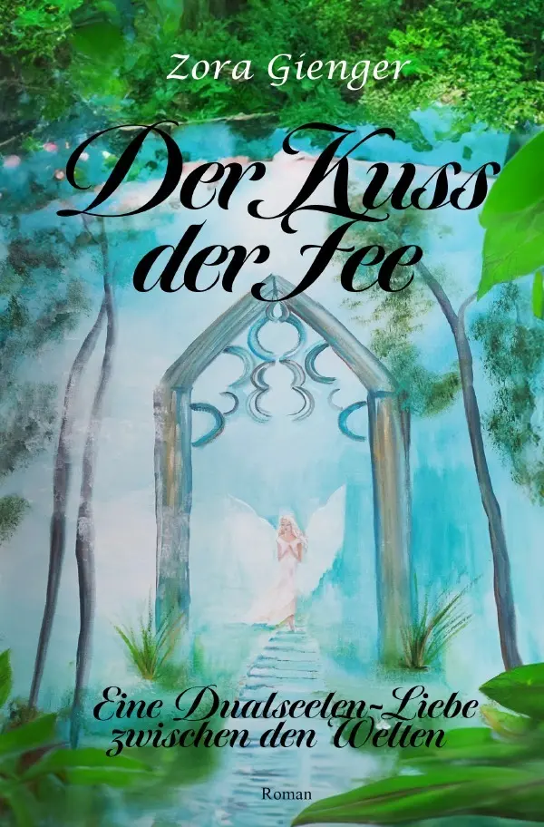 Cover: 9783758433320 | Der Kuss der Fee | Eine Dualseelen-Liebe zwischen den Welten | Gienger