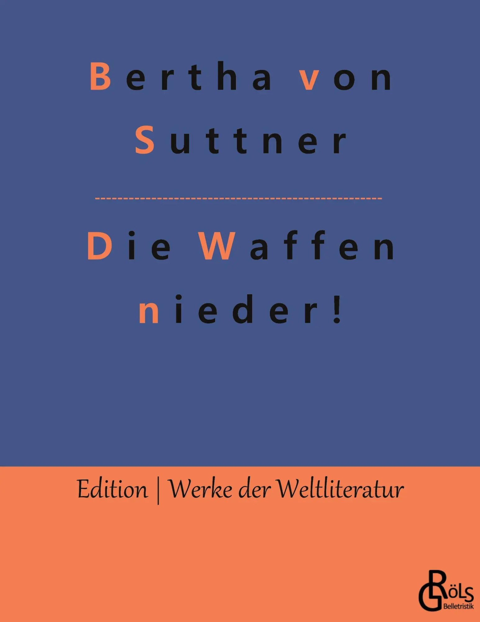 Cover: 9783988283320 | Die Waffen nieder! | Bertha Von Suttner | Taschenbuch | 320 S. | 2022