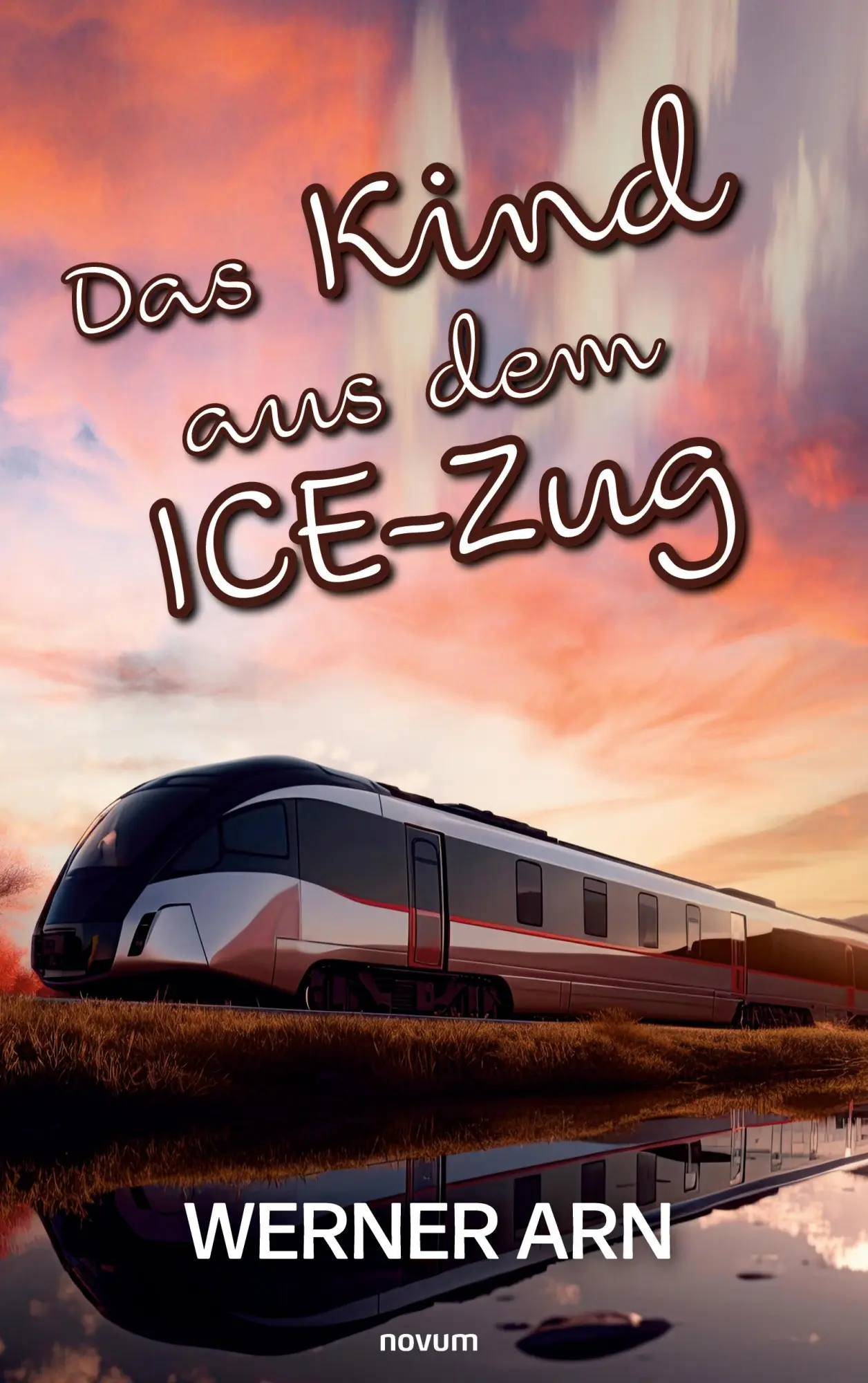 Cover: 9783991463320 | Das Kind aus dem ICE-Zug | Werner Arn | Taschenbuch | 246 S. | Deutsch