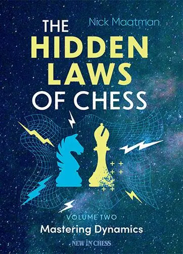 Cover: 9789083483320 | The Hidden Laws of Chess Volume 2 | Mastering Dynamics | Nick Maatman