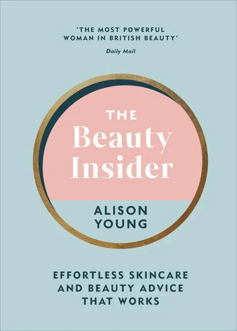Cover: 9781785043420 | The Beauty Insider | Effortless Skincare and Beauty Advice that Works