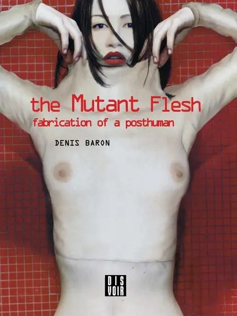 Cover: 9782914563420 | The Mutant Flesh | Fabrication of a Posthuman | Taschenbuch | Englisch