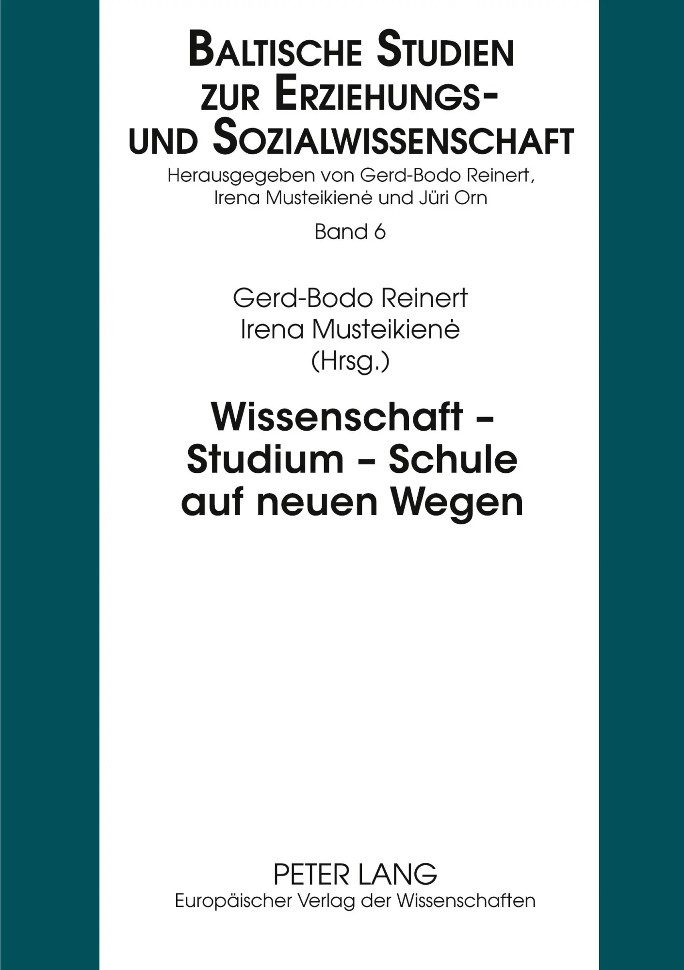 Wissenschaft - Studium - Schule auf neuen Wegen (Baltische Studien zur Erziehungs- und Sozialwissenschaft)