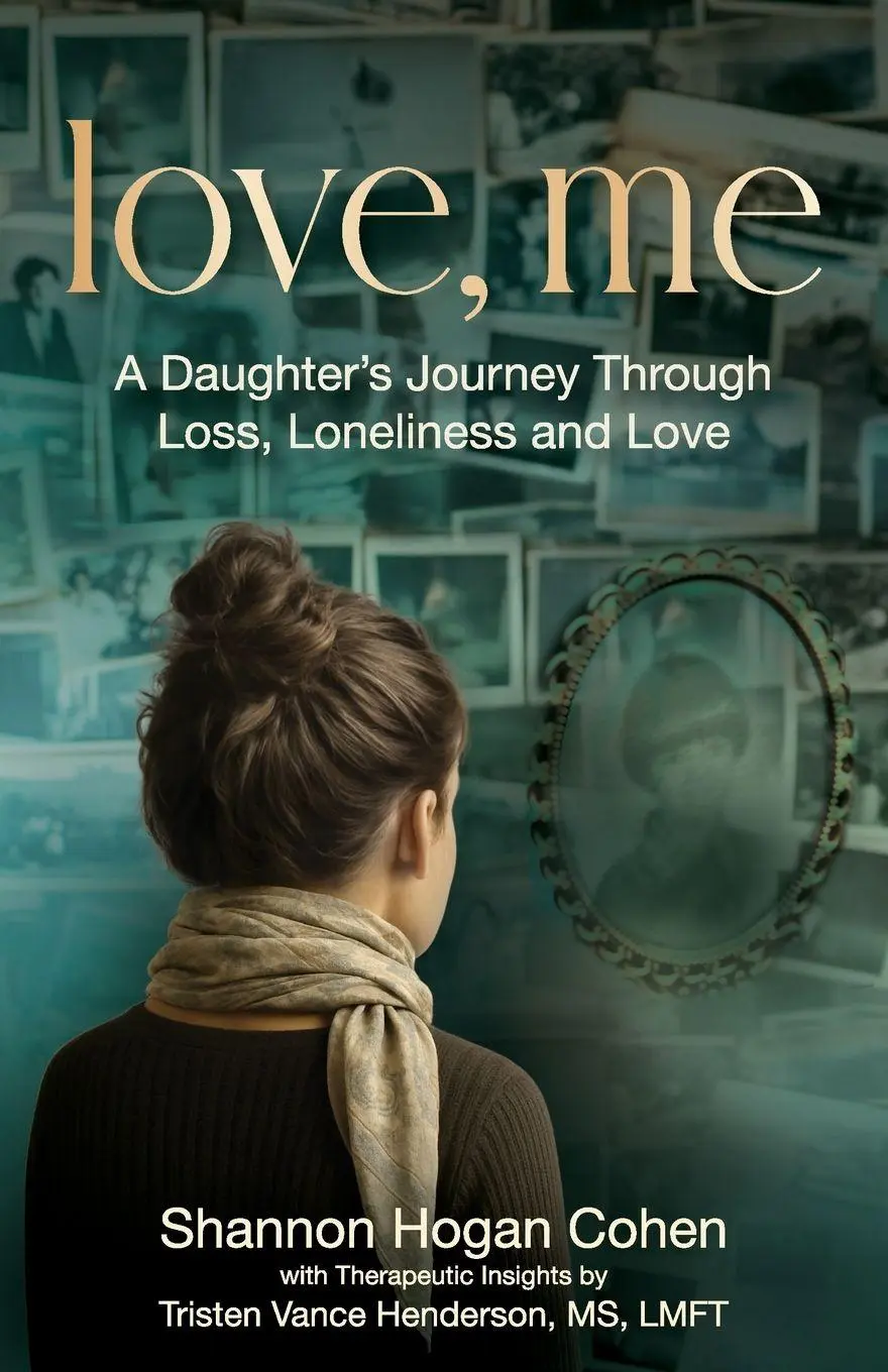 Cover: 9798991323420 | Love, Me | A Daughter's Journey Through Loss, Loneliness and Love