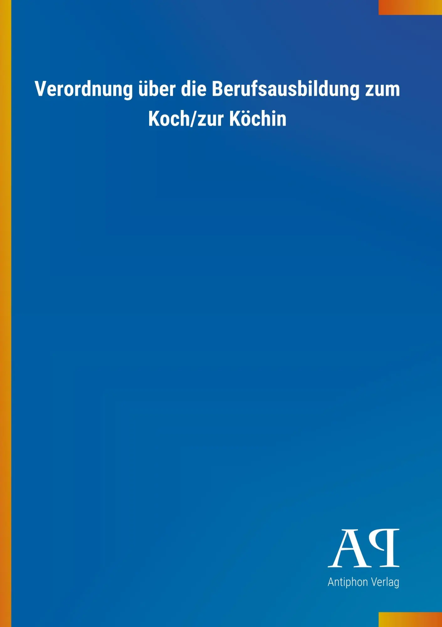 Cover: 9783731443520 | Verordnung über die Berufsausbildung zum Koch/zur Köchin | Verlag