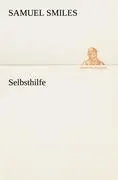 Cover: 9783842493520 | Selbsthilfe | Samuel Smiles | Taschenbuch | 424 S. | Deutsch | 2012